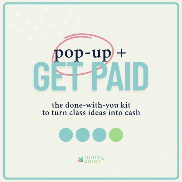 Pop-Up + Get Paid Mini-Course